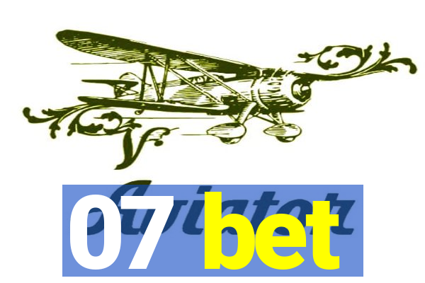 07 bet